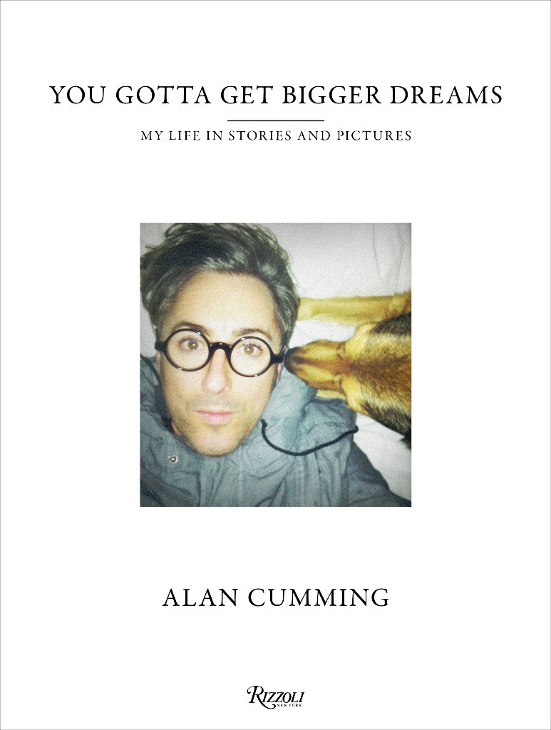 you gotta get bigger dreams alan cumming