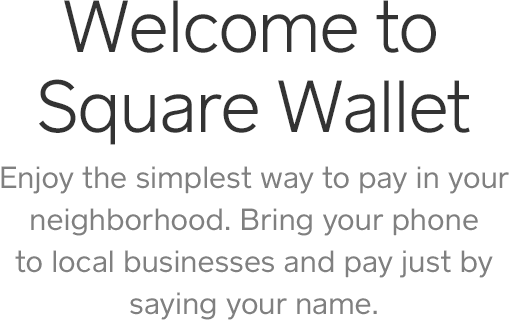 Welcome to Square Wallet