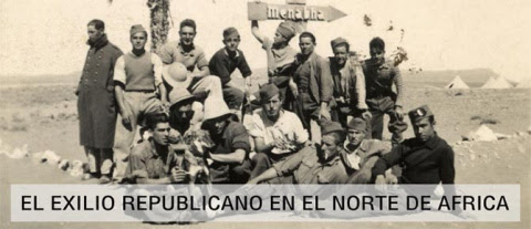 EL INFIERNO DE LOS REPUBLICANOS ESPAÑOLES EXILIADOS EN EL NORTE DE ÁFRICA