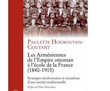 Conférence de Paulette Houbouyan-Coutant "Les Arméniennes de l'Empire Ottoman à l'école de la France"
