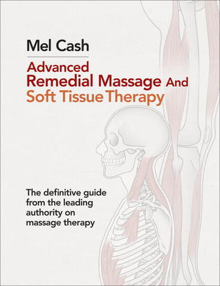 Advanced Remedial Massage and Soft Tissue Therapy in Kindle/PDF/EPUB