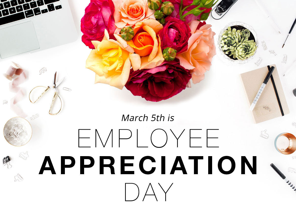 March 5th is Employee Appreciation Day