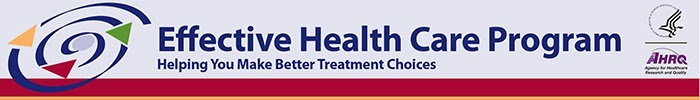 Effective Health Care Program: Helping You Make Better Treatment Choices