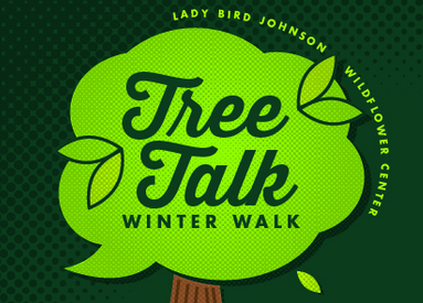The Wildflower Center is hosting a Tree Talk Winter Walk event this Saturday.
