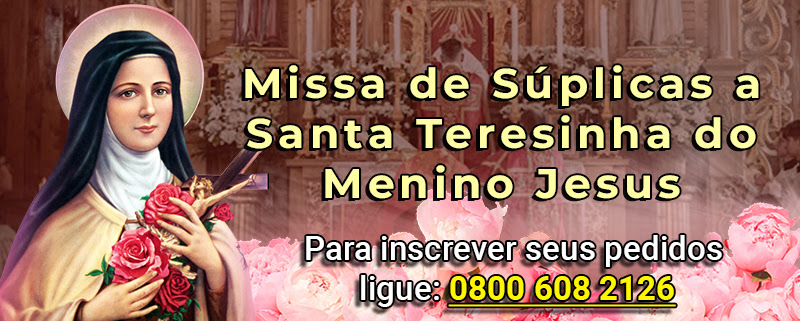 Missa de santa Teresinha, santa das Rosas Missa de santa Teresinha, santa das Rosas