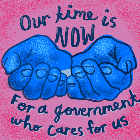 Two open hands with flowers growing in it. On top the phrase "our time is now for a government who cares for us" written