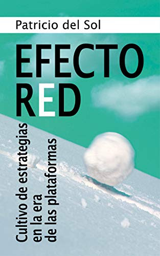 Efecto Red: Cultivo de estrategias en la era de las plataformas