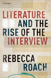 Cover for Literature and the Rise of the Interview 