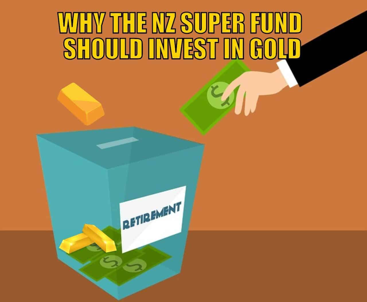 Why the NZ Super Fund Should “Invest” in Gold