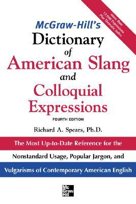 McGraw-Hill's Dictionary of American Slang and Colloquial Expressions: The Most Up-To-Date Reference for the Nonstandard Usage, Popular Jargon, and Vulgarisms of Contempos EPUB