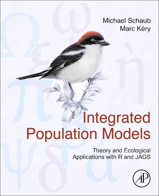 Integrated Population Models: Theory and Ecological Applications with R and Jags PDF