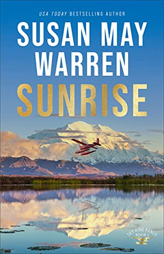Sunrise (Sky King Ranch Book #1) by [Susan May Warren]