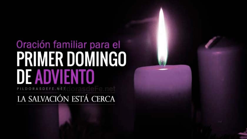 Oración para el primer Domingo de Adviento: la salvación está cerca
