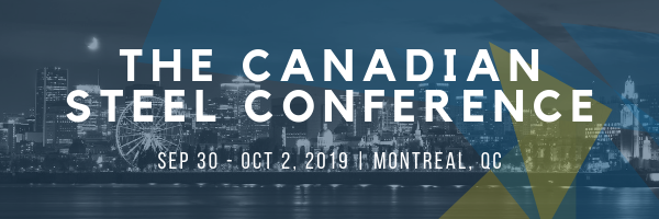 The Canadian Steel Conference September 30 to October 2, 2019 - Montreal, QC