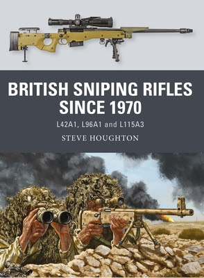 British Sniping Rifles since 1970: L42A1, L96A1 and L115A3 PDF