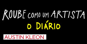 Roube como um artista - o diário | Austin Kleon