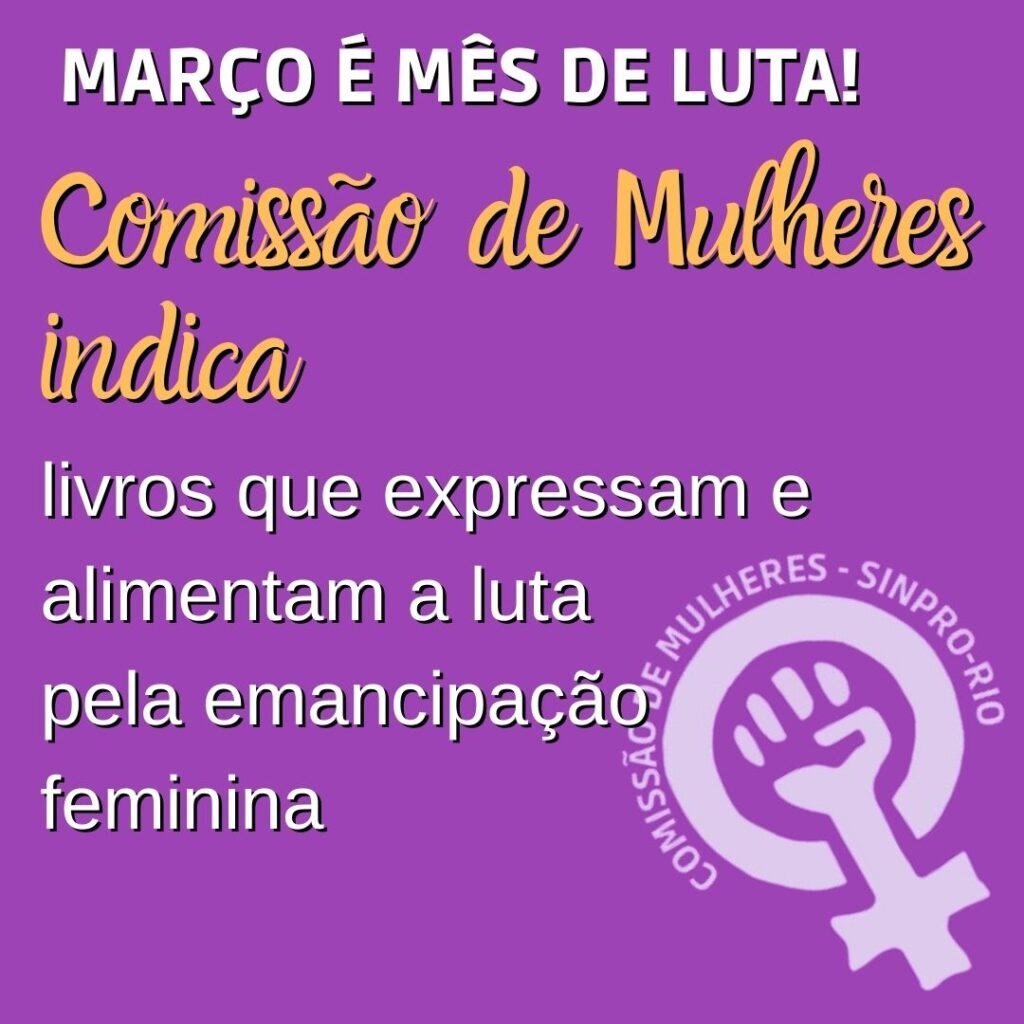 Comissão de Mulheres indica livros sobre a luta pela emancipação feminina!