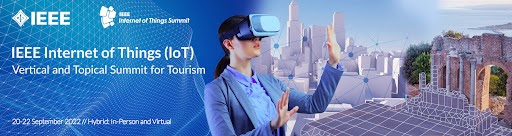 CALL FOR PAPERS The IEEE IoT Vertical and Topical Summit on Tourism (IoT-VTST’22)