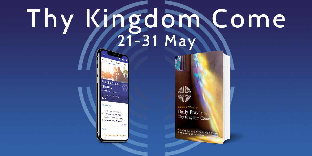 Thy Kingdom Come 21 - 31 May phone app and booklet available