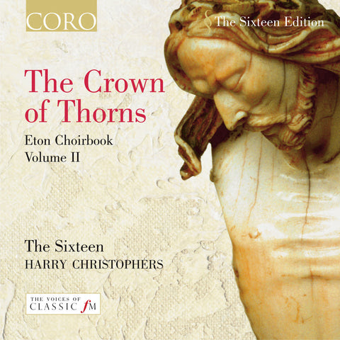 The Crown of Thorns: Eton Choirbook Volume II. Album by The Sixteen
