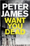 James, Peter - Want You Dead (Signed First Edition UK)