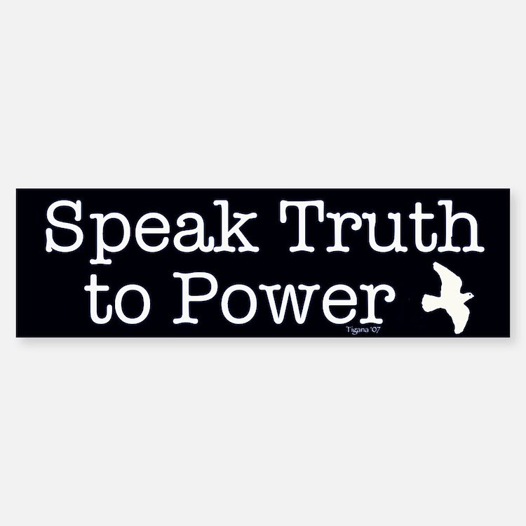 This Weeks RV/GCR Chatter Speak_truth_to_power_bumper_bumper_bumper_sticker