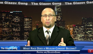 Glazov Gang: What Race Does a Muslim Convert Become?