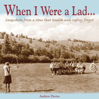 When I Were A Lad?: Snapshots From A Time That Health Safety Forgot EPUB