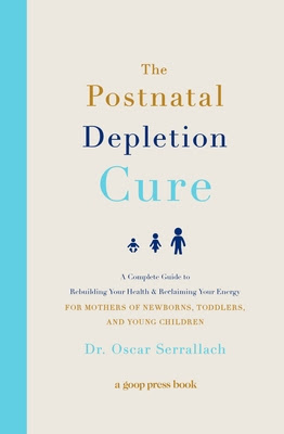 The Postnatal Depletion Cure: A Complete Guide to Rebuilding Your Health and Reclaiming Your Energy for Mothers of Newborns, Toddlers, and Young Children PDF