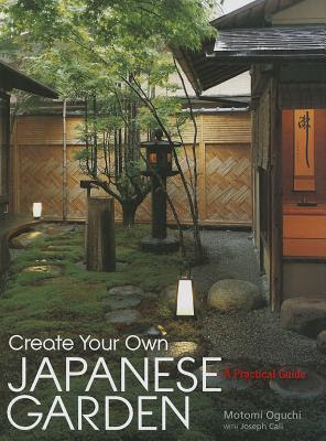 Create Your Own Japanese Garden: A Practical Guide EPUB