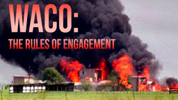 Waco: The Rules of Engagement