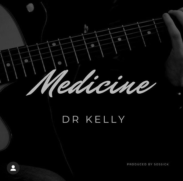 MUSIC: Dr Kelly – Medicine 