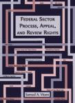 Federal Sector Process, Appeal, and Review Rights