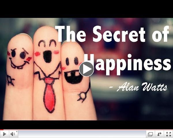 The Secret of Happiness - Alan Watts