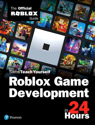 Roblox Game Development in 24 Hours: The Official Roblox Guide EPUB