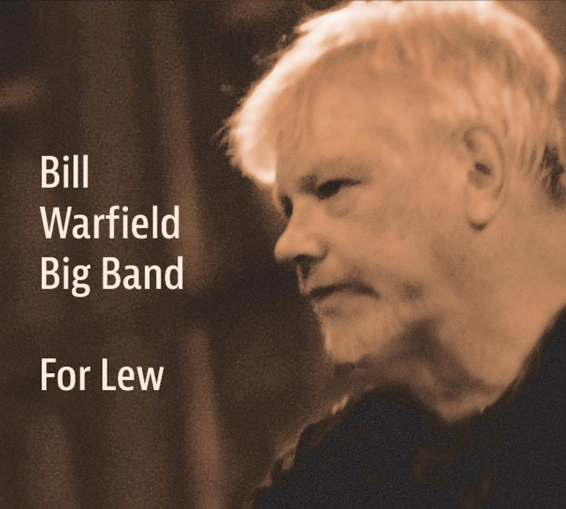 Bill Warfield Big Band For Lew