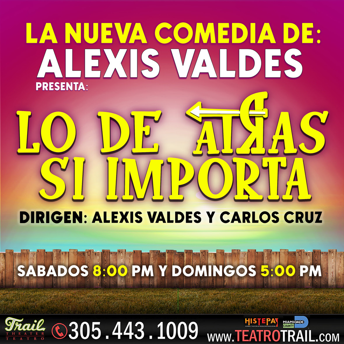 La  comedia de Alexis Valdes, "Lo de atrás si importa, sigue fuerte en el TEATRO TRAIL