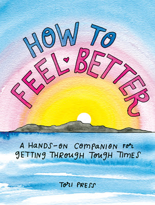 pdf download How to Feel Better: A Hands-On Companion for Getting Through Tough Times