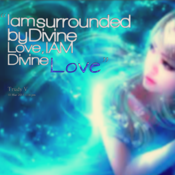 10634-i-am-surrounded-by-divine-love-i-am-divine-love