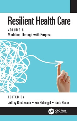 Resilient Health Care: Muddling Through with Purpose, Volume 6 EPUB