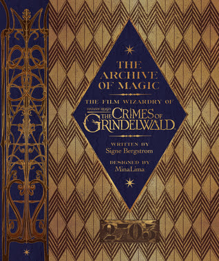 The Archive Of Magic: The Film Wizardry Of Fantastic Beasts: The Crimes Of Grindelwald EPUB