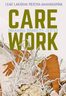 Care Work: Dreaming Disability Justice EPUB