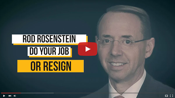 Watch the Ad - DAG Rod Rosenstein: Do Your Job or Resign