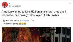 “America wanted to level 52 Iranian cultural sites and in response their own got destroyed. Allahu Akbar.”