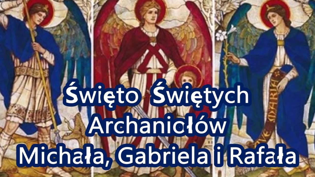 Znalezione obrazy dla zapytania ŚWIĘTYCH ARCHANIOŠÓW MICHAŠA, GABRIELA I RAFAŠA Święto