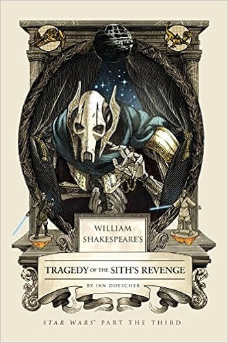 EBOOK William Shakespeare's Tragedy of the Sith's Revenge: Star Wars Part the Third (William Shakespeare's Star Wars)