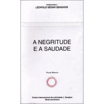 A Negritude e a Saudade