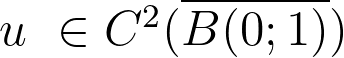 u\ \in C^2(\overline{B(0;1)})