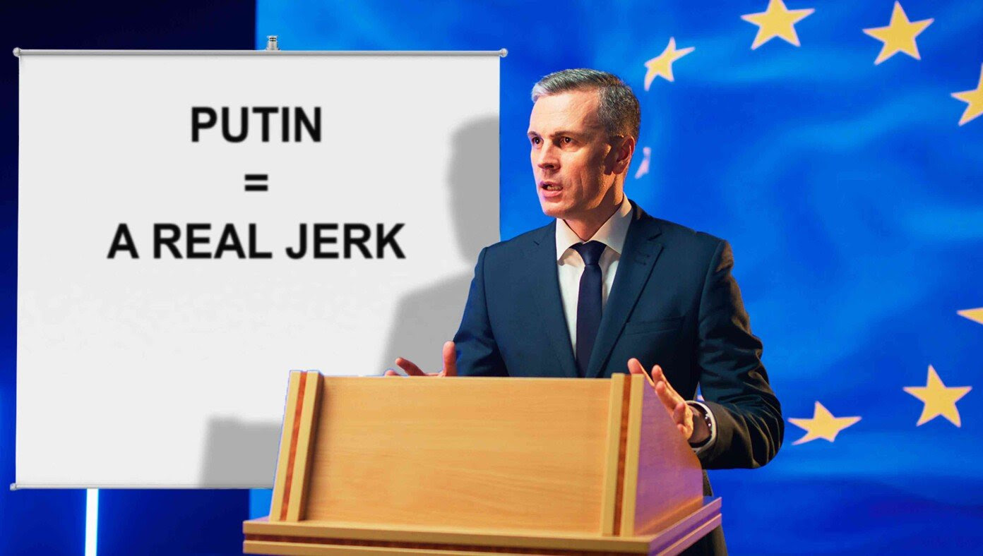 EU Unanimously Votes To Designate Vladimir Putin 'A Real Jerk'