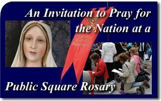 An Invitation to Pray for the Nation at a Public Square Rosary - TFP.org